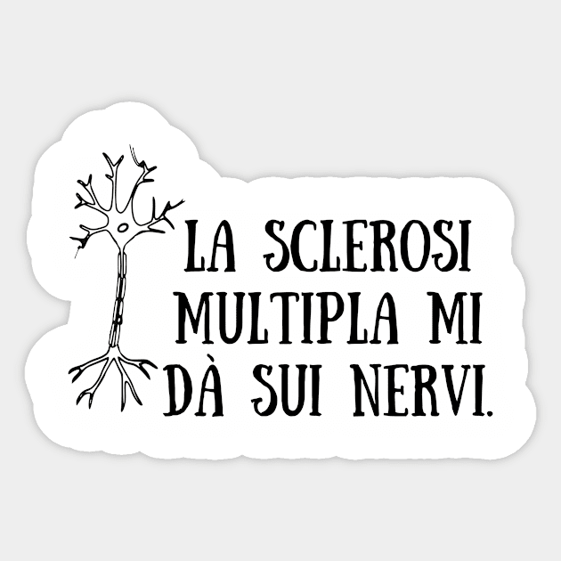 La sclerosi multipla mi dà sui nervi. Sticker by Allie Dye